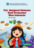 Yuk, Mengenal Makanan Hasil Fermentasi Khas 
Indonesia